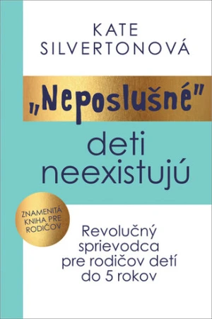 „Neposlušné“ deti neexistujú - Kate Silverton