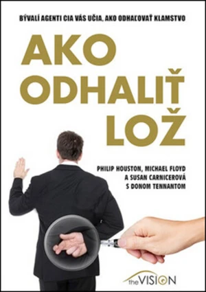 Ako odhaliť lož - Philip Houston, Michael Floyd, Susan Carnicerová