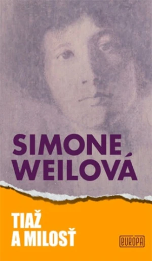 Tiaž a milosť - Simone Weilová