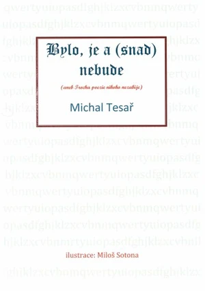 Bylo, je a (snad) nebude - Michal Tesař - e-kniha