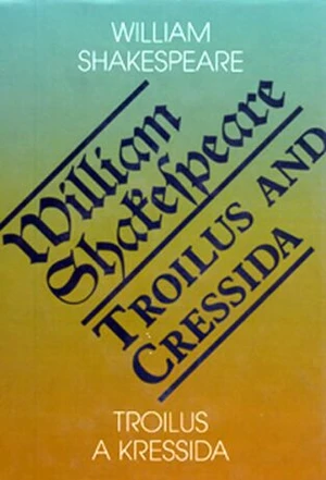 Troilus a Kressida / Toilus and Cressida - William Shakespeare