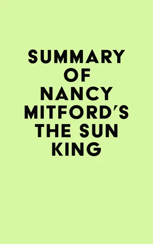 Summary of Nancy Mitford's The Sun King