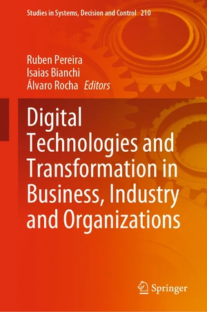 Digital Technologies and Transformation in Business, Industry and Organizations