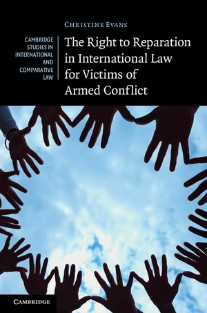 The Right to Reparation in International Law for Victims of Armed Conflict