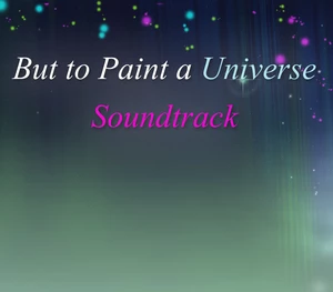 But to Paint a Universe - Soundtrack DLC Steam CD Key