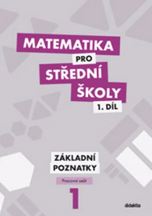 Matematika pro SŠ 1.díl - Pracovní sešit - Petr Krupka, Martina Květoňová, Zdeněk Polický, Blanka Škaroupková