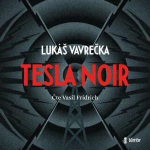 Tesla Noir - Lukáš Vavrečka, Vasil Fridrich - audiokniha
