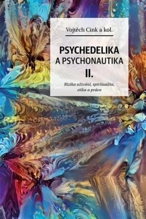 Psychedelika a psychonautika II. - Martin Duřt, Jan A. Kozák, Vojtěch Cink