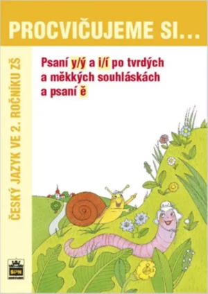 Procvičujeme si Psaní y/ý a i/í po tvrdých a měkkých souhláskách a psaní ě - Vlasta Švejdová