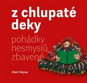 Z chlupaté deky - Aleš Hejna, Ester Tajrychová