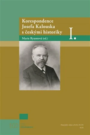 Korespondence Josefa Kalouska s českými historiky I. - Marie Ryantová