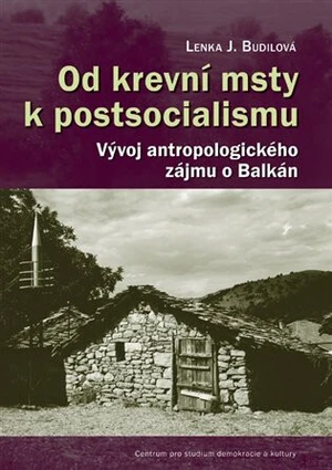 Od krevní msty k postsocialismu - Lenka Budilová