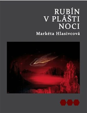 Rubín v plášti noci - Markéta Hlasivcová