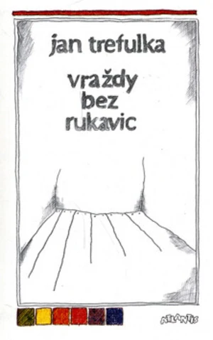 Vraždy bez rukavic - Jan Trefulka