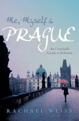 Me, Myself and Prague - Rachel Weiss