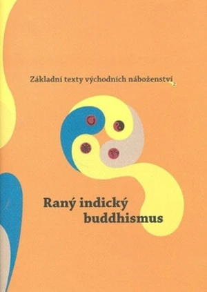 Raný indický buddhismus - Dušan Zbavitel