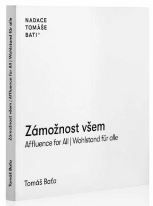 Zámožnost všem / Affluence for All / Wahlstand für alle - Tomáš Baťa