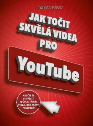 Jak točit skvělá videa pro YouTube - Brett Juilly