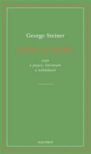 Jazyk a ticho - George Steiner