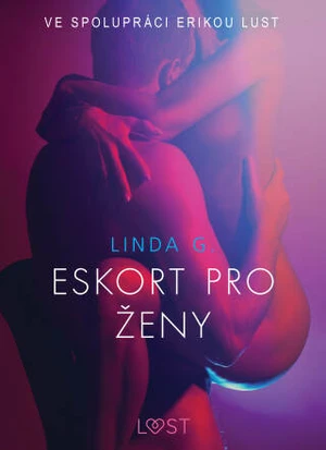 Eskort pro ženy – Sexy erotika - Linda G. - e-kniha