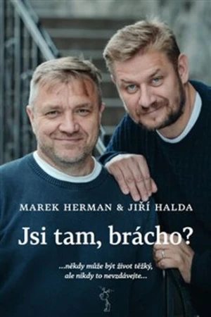 Jsi tam, brácho? - Marek Herman, Jiří Halda