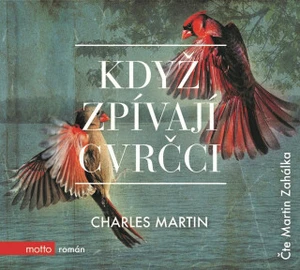 Když zpívají cvrčci - Charles Martin, Martin Zahálka - audiokniha