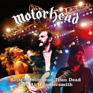 Motorhead – Better Motorhead Than Dead (Live At Hammersmith) CD