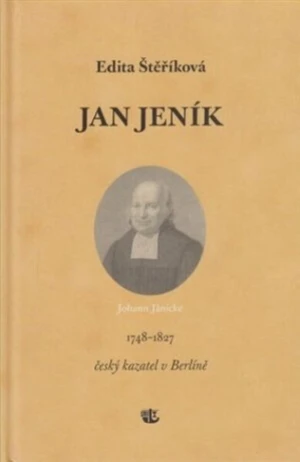 Jan Jeník český kazatel v Berlíně - Edita Štěříková
