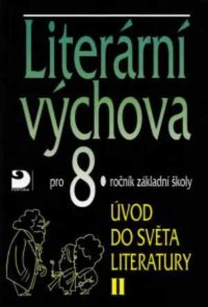 Literární výchova 8.r. Úvod do světa literatury II.