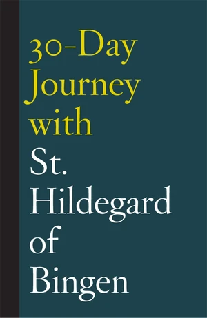 30-Day Journey with St. Hildegard of Bingen