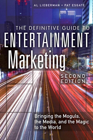 Definitive Guide to Entertainment Marketing, The