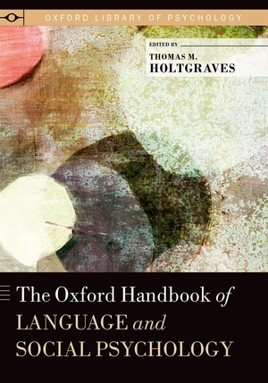 The Oxford Handbook of Language and Social Psychology