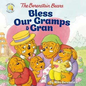 The Berenstain Bears Bless Our Gramps and Gran