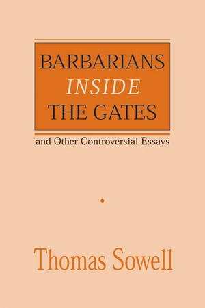 Barbarians inside the Gates and Other Controversial Essays