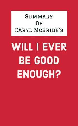 Summary of Karyl McBride's Will I Ever Be Good Enough?