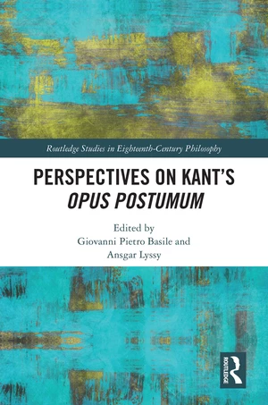 Perspectives on Kantâs Opus postumum