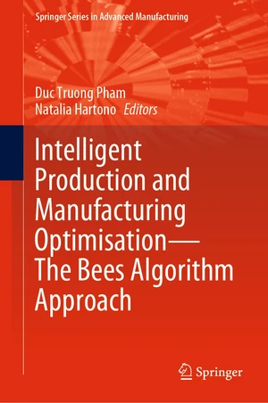 Intelligent Production and Manufacturing OptimisationâThe Bees Algorithm Approach