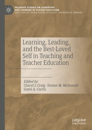 Learning, Leading, and the Best-Loved Self in Teaching and Teacher Education