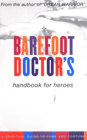 Barefoot Doctor's Handbook for Heroes