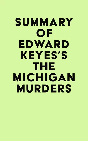 Summary of Edward Keyes's The Michigan Murders