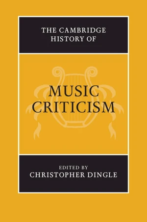 The Cambridge History of Music Criticism