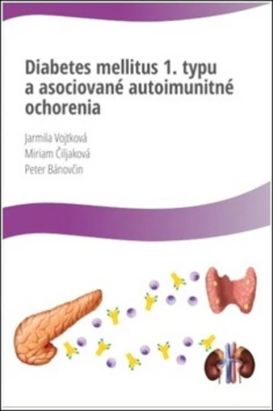 Diabetes mellitus 1. typu a asociované autoimunitné ochorenia - Peter Bánovčin, Jarmila Vojtková, Miriam Čiljaková