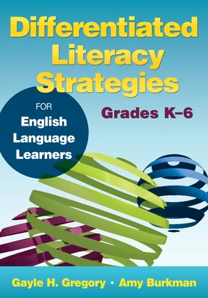 Differentiated Literacy Strategies for English Language Learners, Grades Kâ6