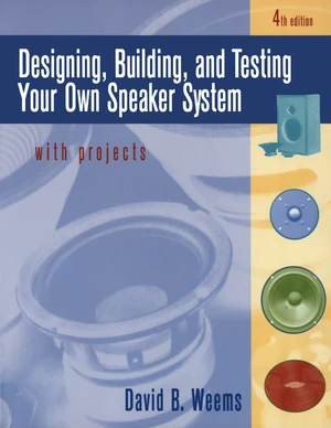 Designing, Building, and Testing Your Own Speaker System with Projects