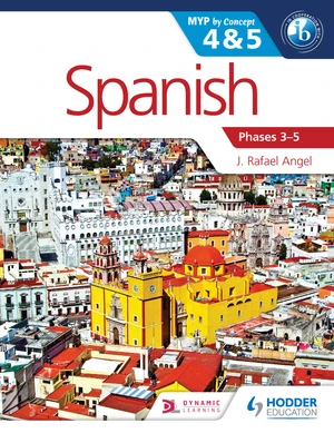 Spanish for the IB MYP 4 & 5 (Phases 3-5)