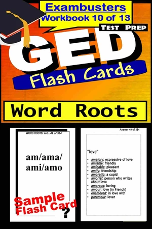 GED Test Prep Word Roots Review--Exambusters Flash Cards--Workbook 10 of 13