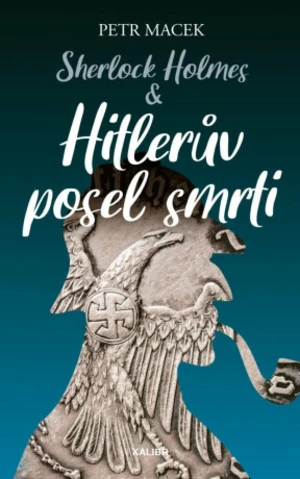 Sherlock Holmes – Hitlerův posel smrti - Petr Macek