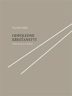 Odpoledne křesťanství - Tomáš Halík