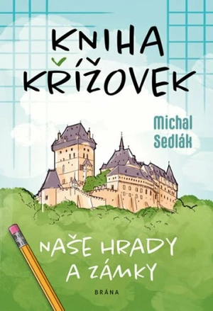 Kniha křížovek - Naše hrady a zámky - Michal Sedlák