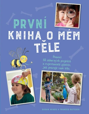 První kniha o mém těle Susan Akass, Frances Butcher - Susan Akass, Frances Butcher
